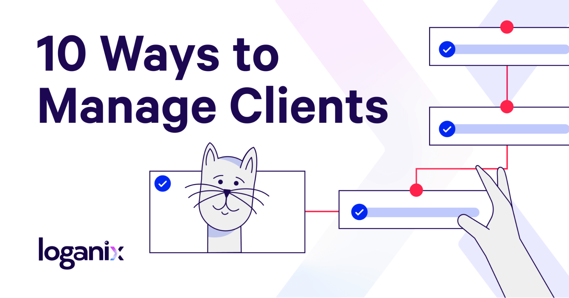 10 Ways to Manage Clients to Keep Them Happy