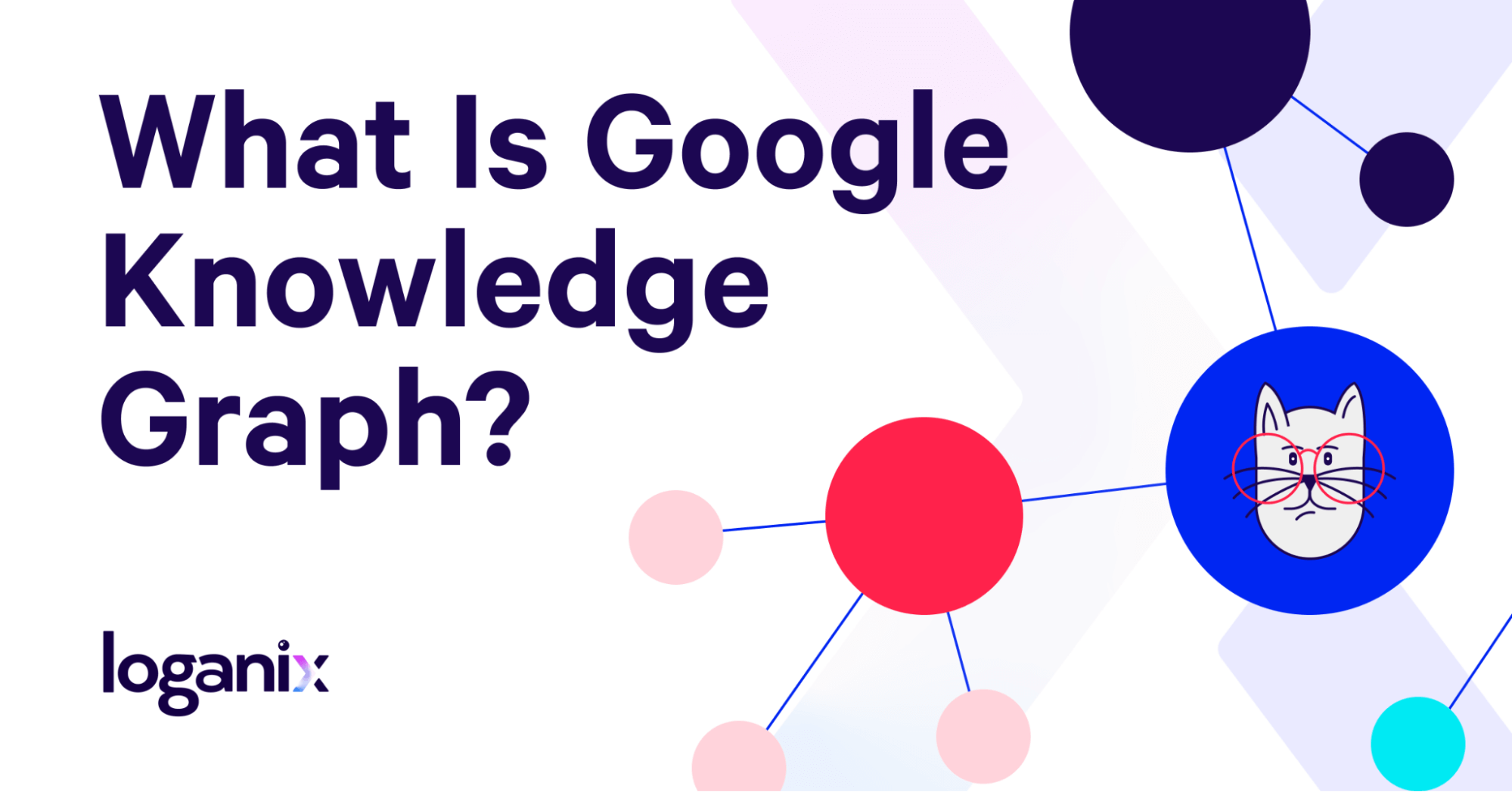 What is Google Knowledge Graph? A Dive into Semantic Search
